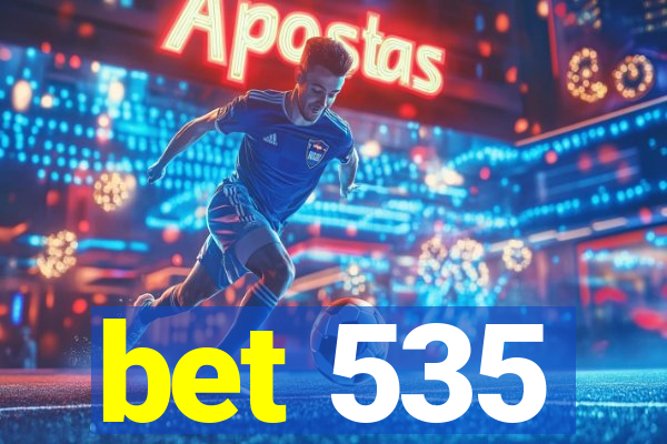 bet 535